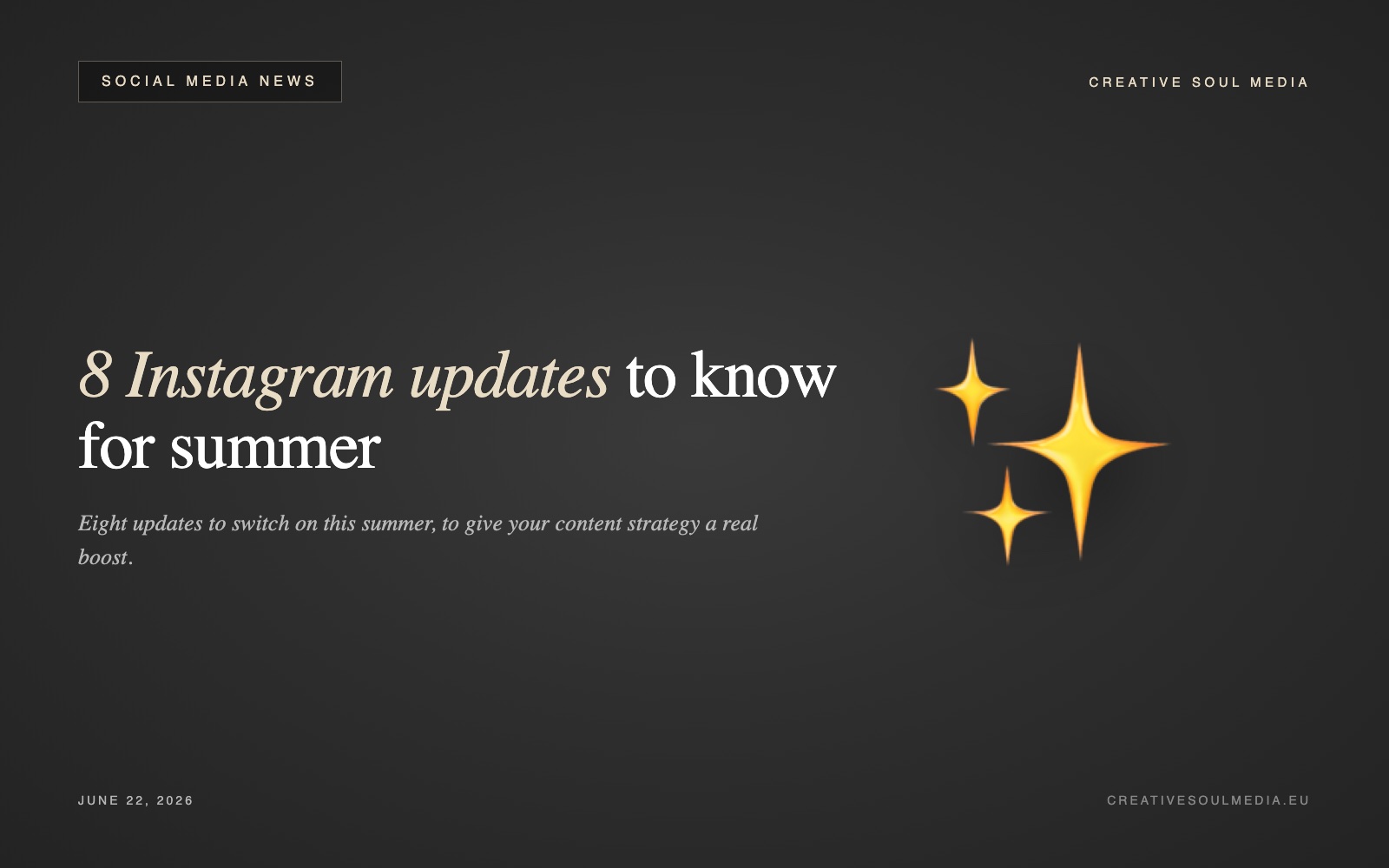 8 Instagram updates to know for summer 2026